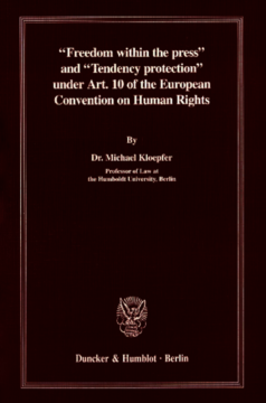 »Freedom within the press« and »Tendency protection« under Art. 10 of the European Convention on Human Rights