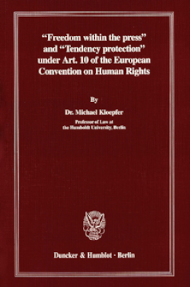 »Freedom within the press« and »Tendency protection« under Art. 10 of the European Convention on Human Rights