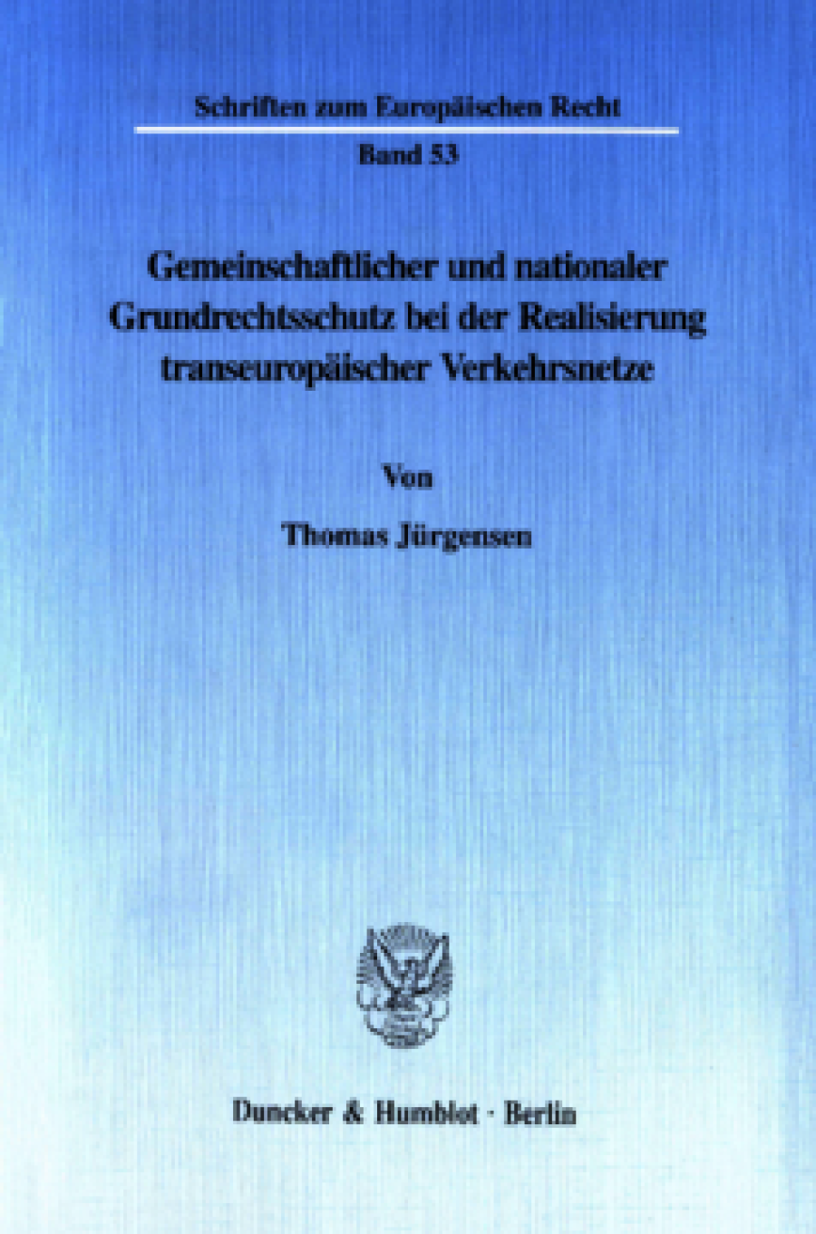 Gemeinschaftlicher und nationaler Grundrechtsschutz bei der Realisierung transeuropäischer Verkehrsnetze