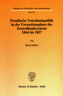 Preußische Notenbankpolitik in der Formationsphase des Zentralbanksystems 1844 bis 1857