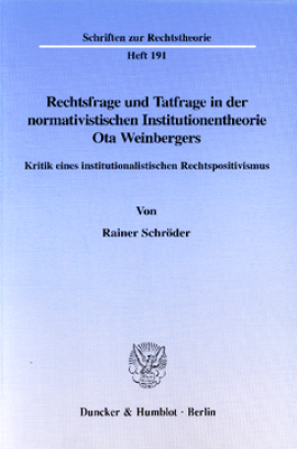 Rechtsfrage und Tatfrage in der normativistischen Institutionentheorie Ota Weinbergers