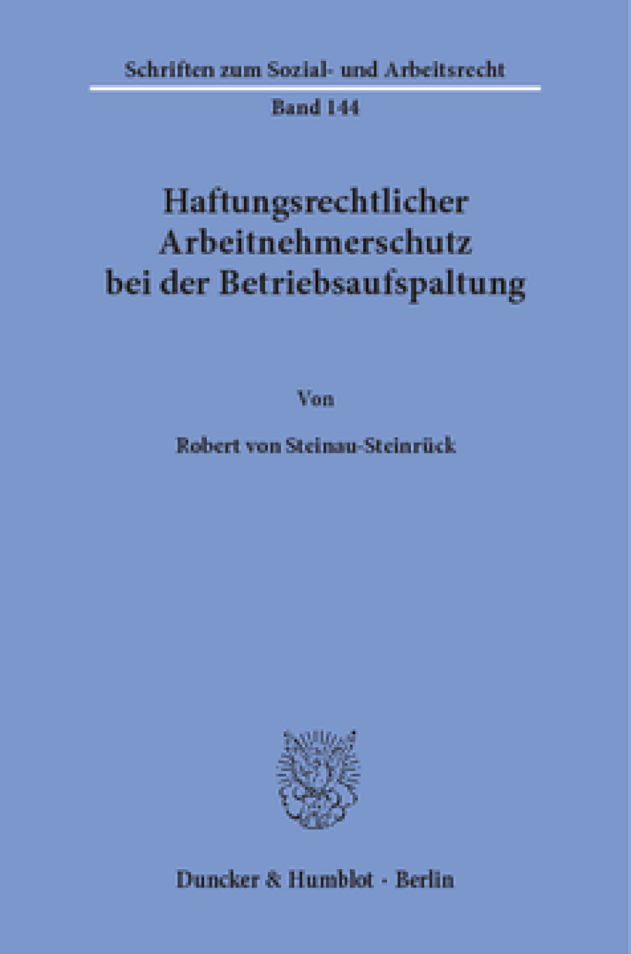 Haftungsrechtlicher Arbeitnehmerschutz bei der Betriebsaufspaltung