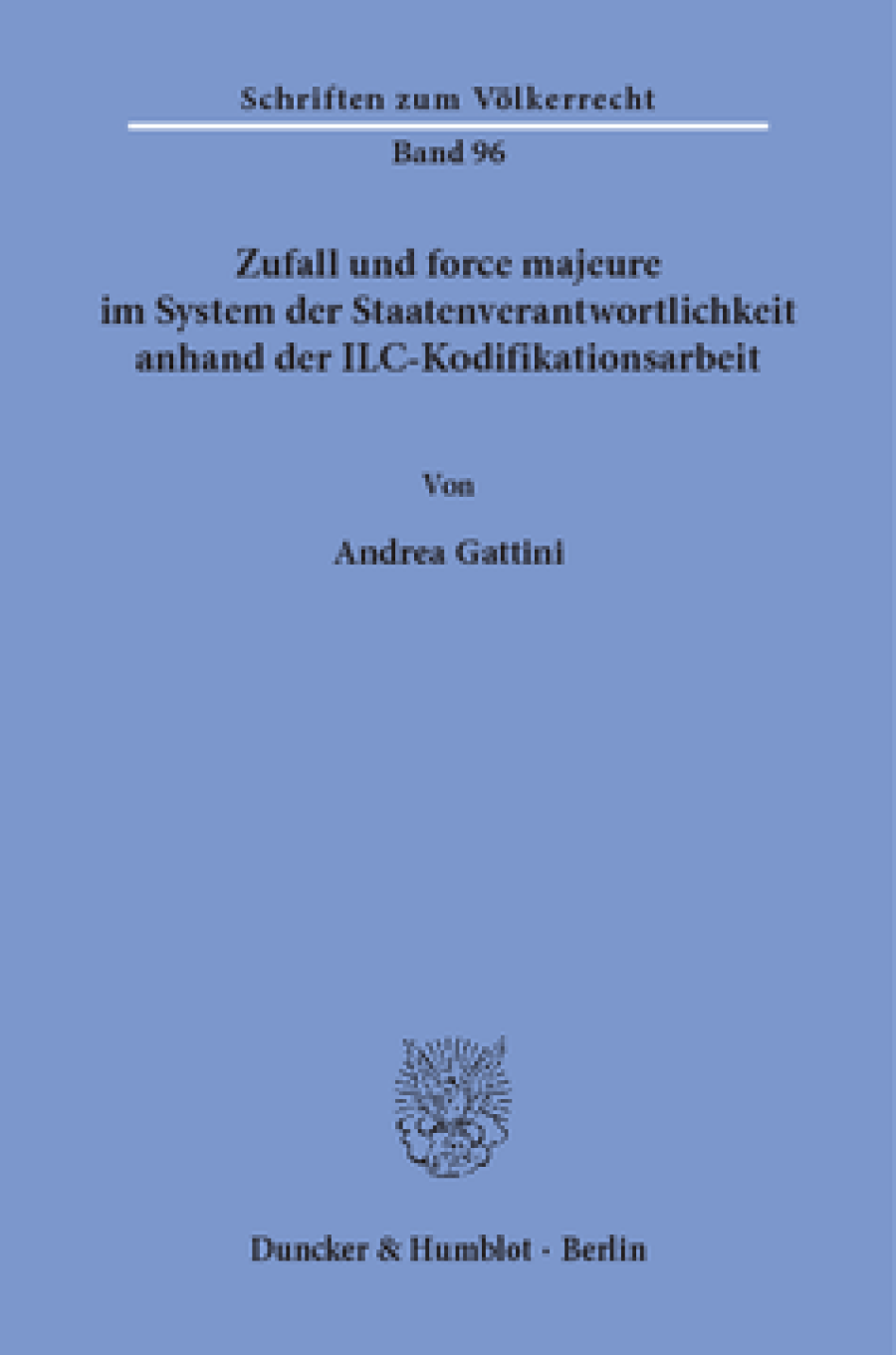 Zufall und force majeure im System der Staatenverantwortlichkeit anhand der ILC-Kodifikationsarbeit