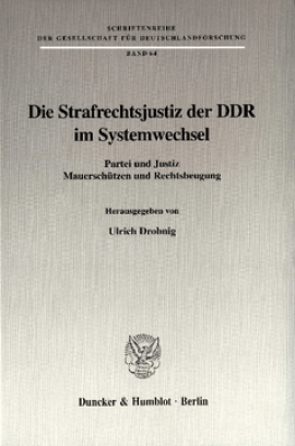 Die Strafrechtsjustiz der DDR im Systemwechsel