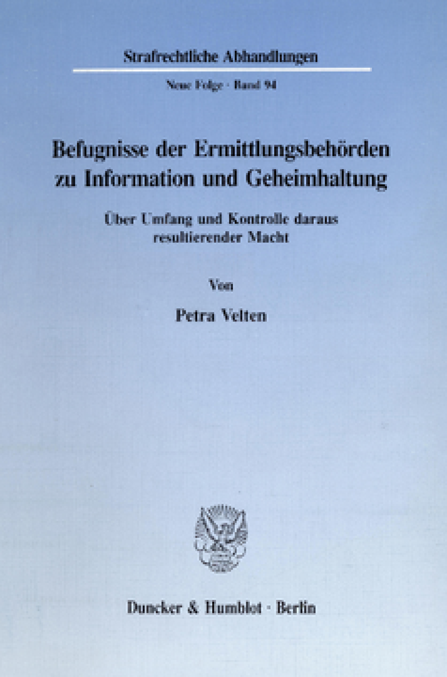 Befugnisse der Ermittlungsbehörden zu Information und Geheimhaltung