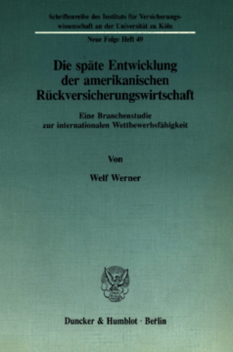 Die späte Entwicklung der amerikanischen Rückversicherungswirtschaft