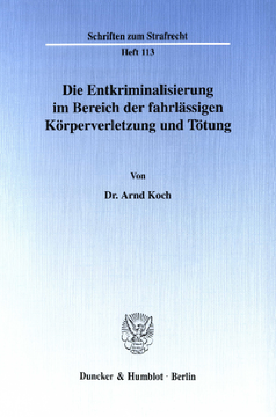 Die Entkriminalisierung im Bereich der fahrlässigen Körperverletzung und Tötung