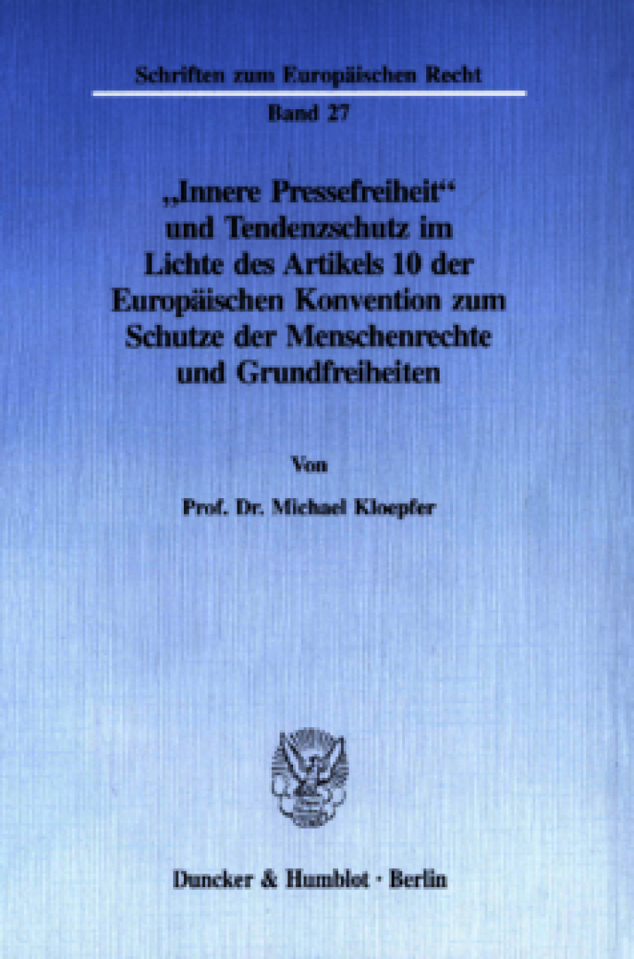 »Innere Pressefreiheit« und Tendenzschutz im Lichte des Artikels 10 der Europäischen Konvention zum Schutze der Menschenrechte und Grundfreiheiten