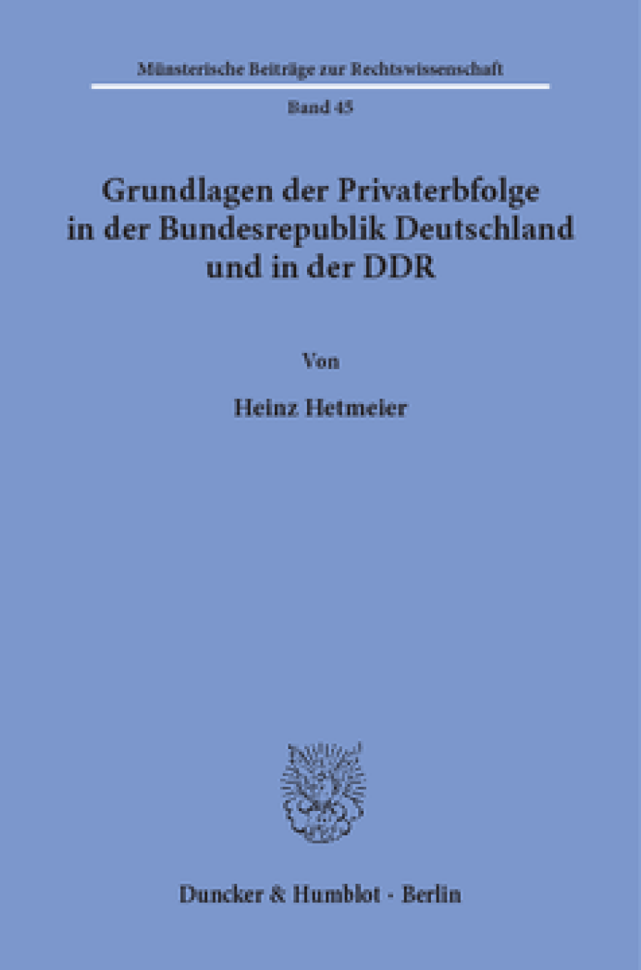 Gundlagen der Privaterbfolge in der Bundesrepublik Deutschland und in der DDR