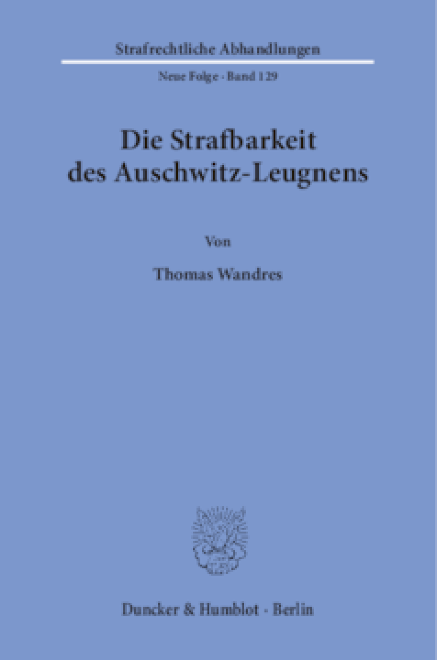 Die Strafbarkeit des Auschwitz-Leugnens
