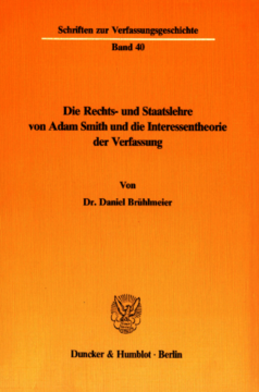 Die Rechts- und Staatslehre von Adam Smith und die Interessentheorie der Verfassung