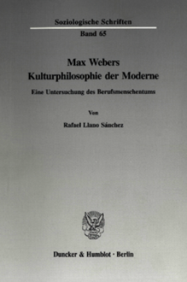Max Webers Kulturphilosophie der Moderne