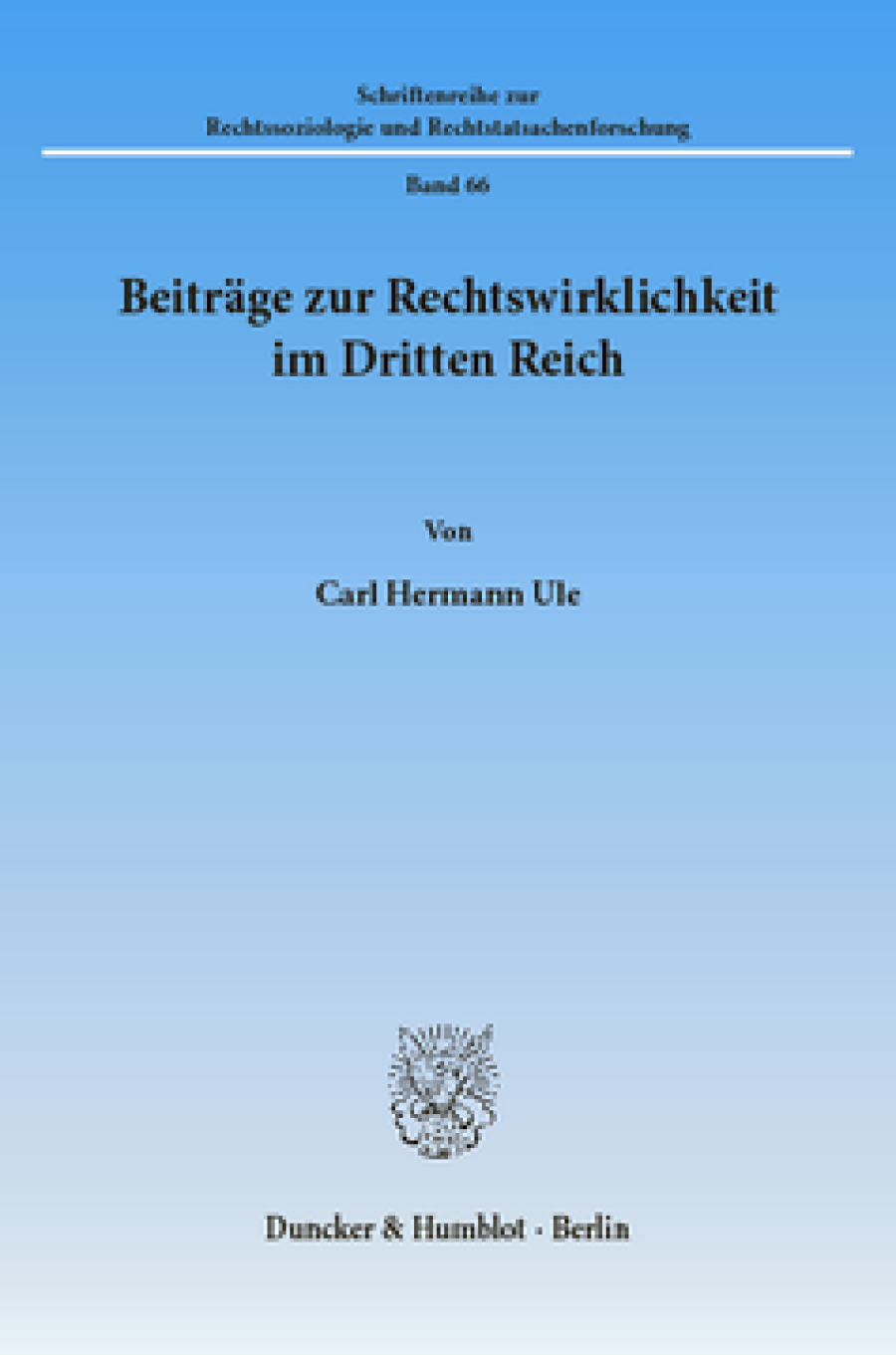 Beiträge zur Rechtswirklichkeit im Dritten Reich