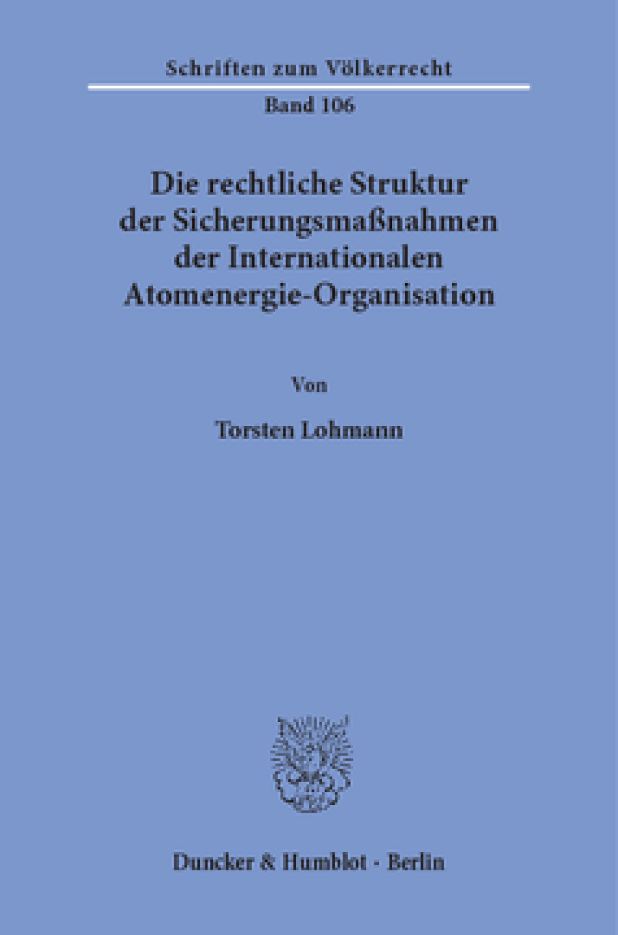 Die rechtliche Struktur der Sicherungsmaßnahmen der Internationalen Atomenergie-Organisation