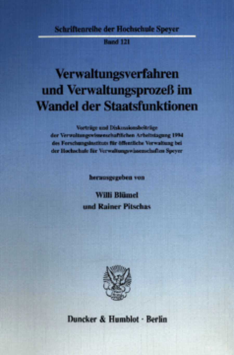 Verwaltungsverfahren und Verwaltungsprozeß im Wandel der Staatsfunktionen
