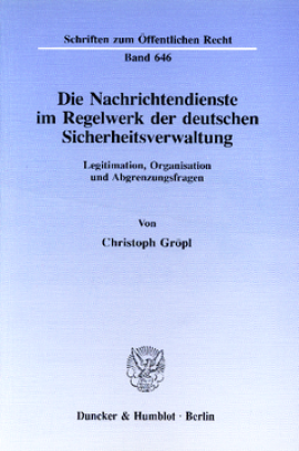 Die Nachrichtendienste im Regelwerk der deutschen Sicherheitsverwaltung