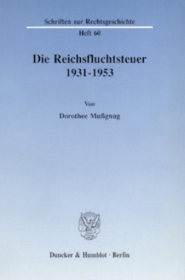 Die Reichsfluchtsteuer 1931 - 1953