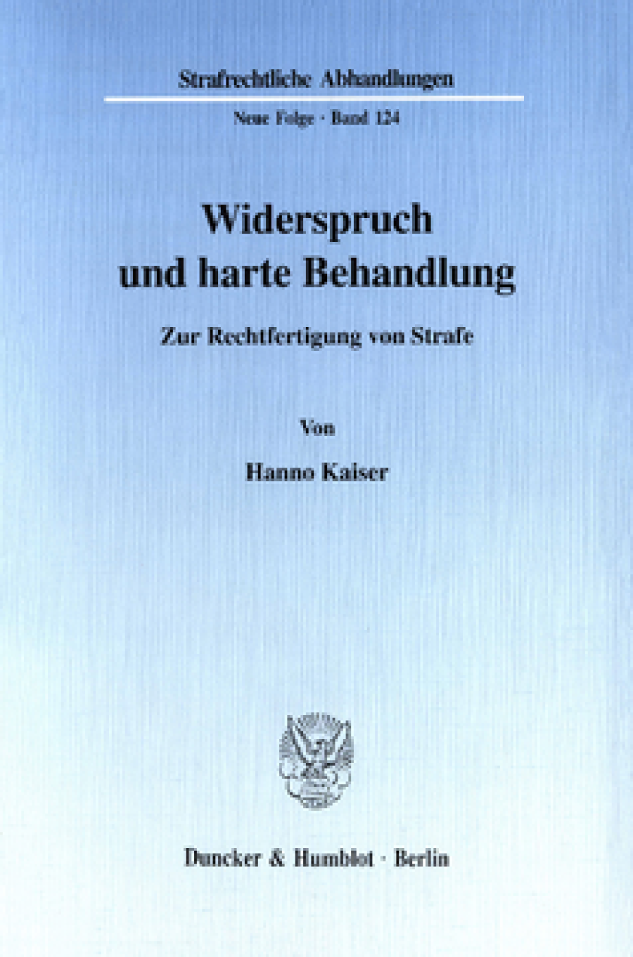 Widerspruch und harte Behandlung