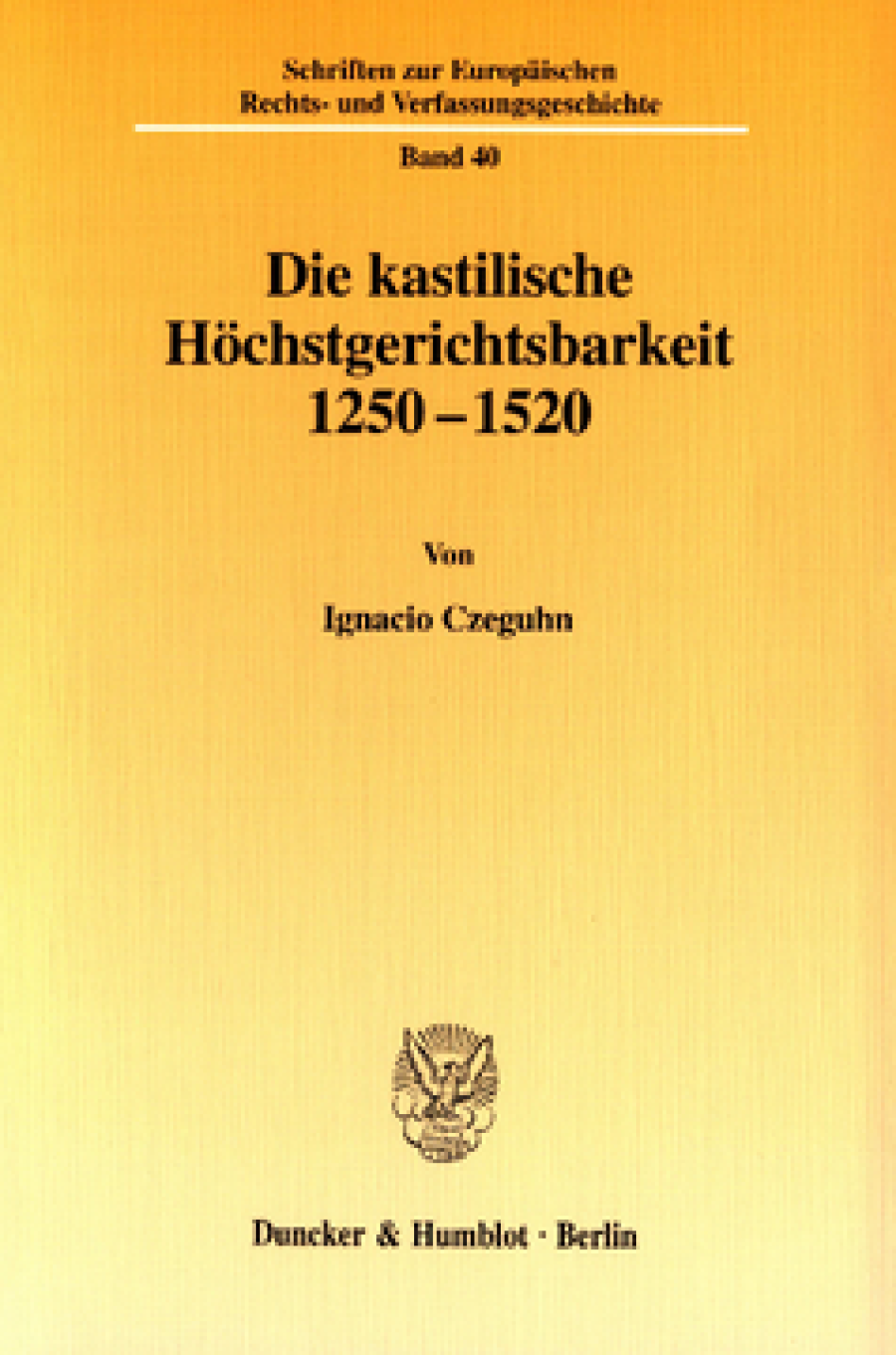 Die kastilische Höchstgerichtsbarkeit 1250 - 1520