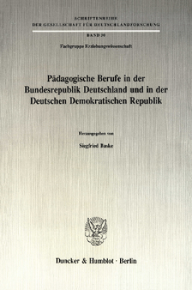 Pädagogische Berufe in der Bundesrepublik Deutschland und in der Deutschen Demokratischen Republik
