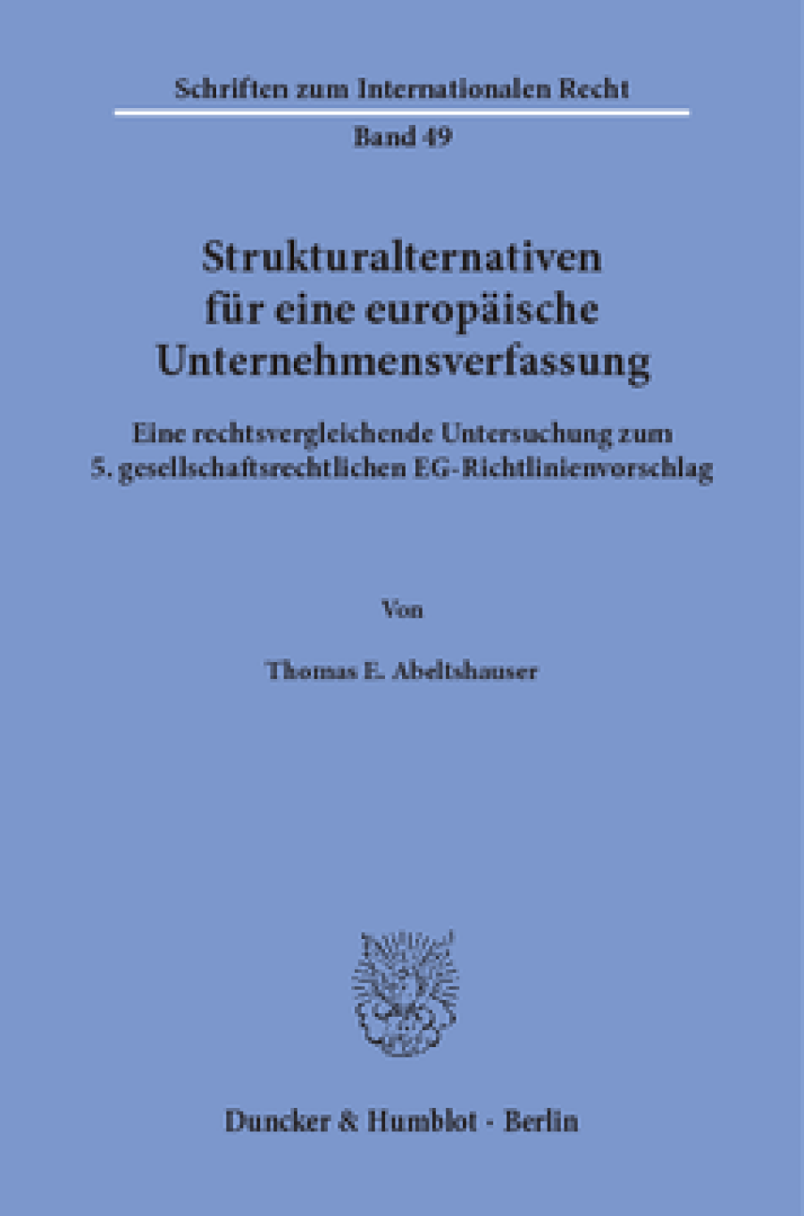 Strukturalternativen für eine europäische Unternehmensverfassung