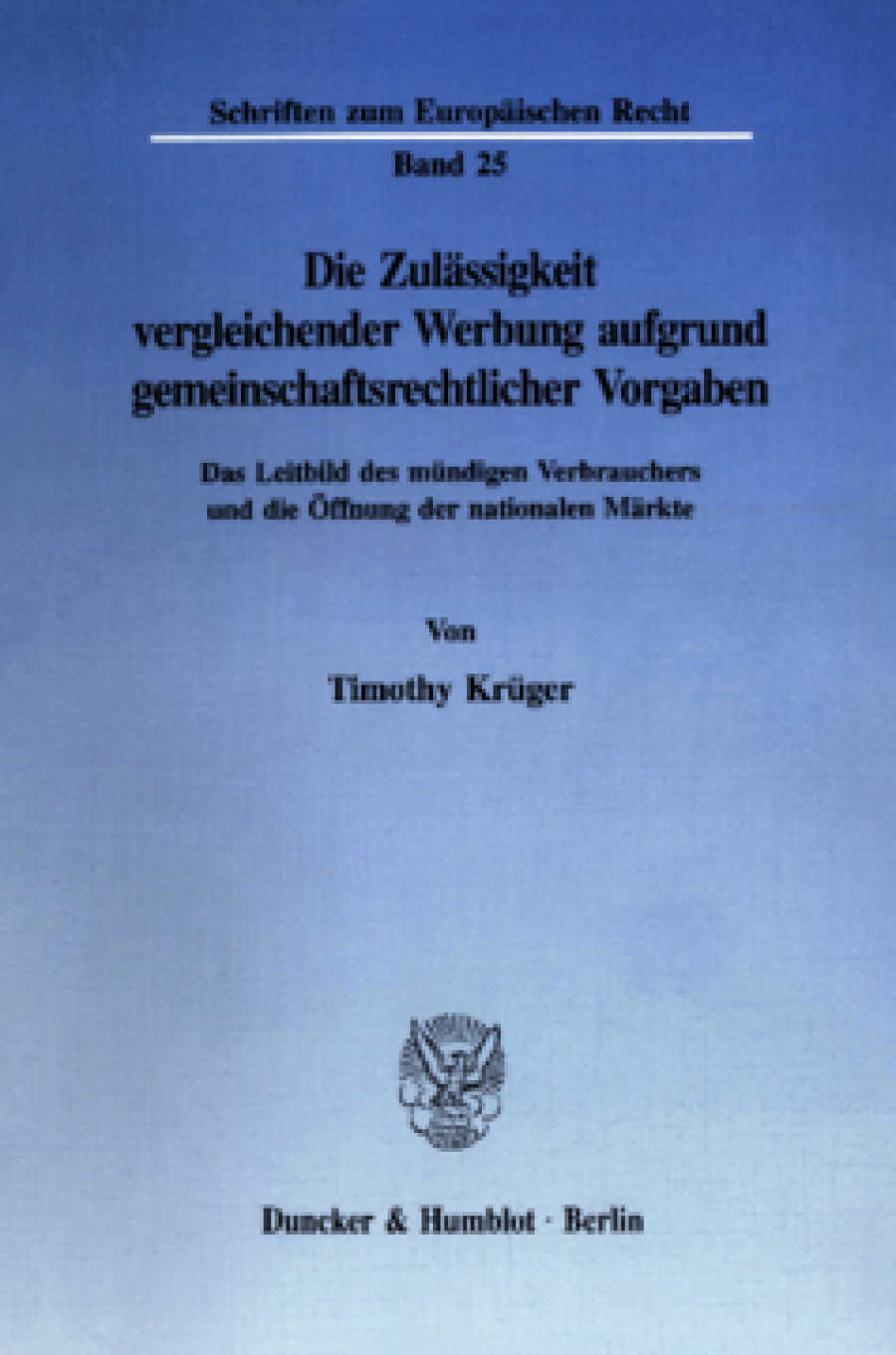 Die Zulässigkeit vergleichender Werbung aufgrund gemeinschaftsrechtlicher Vorgaben