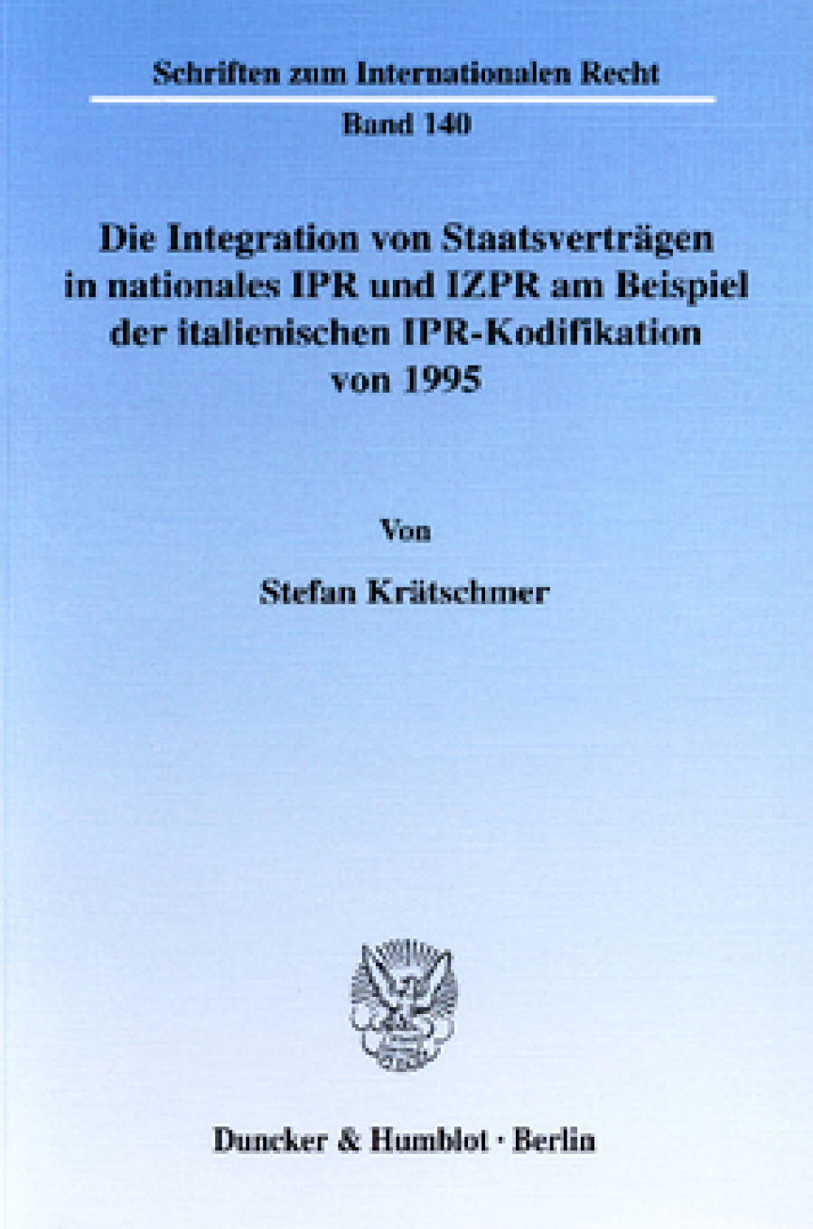 Die Integration von Staatsverträgen in nationales IPR und IZPR am Beispiel der italienischen IPR-Kodifikation von 1995