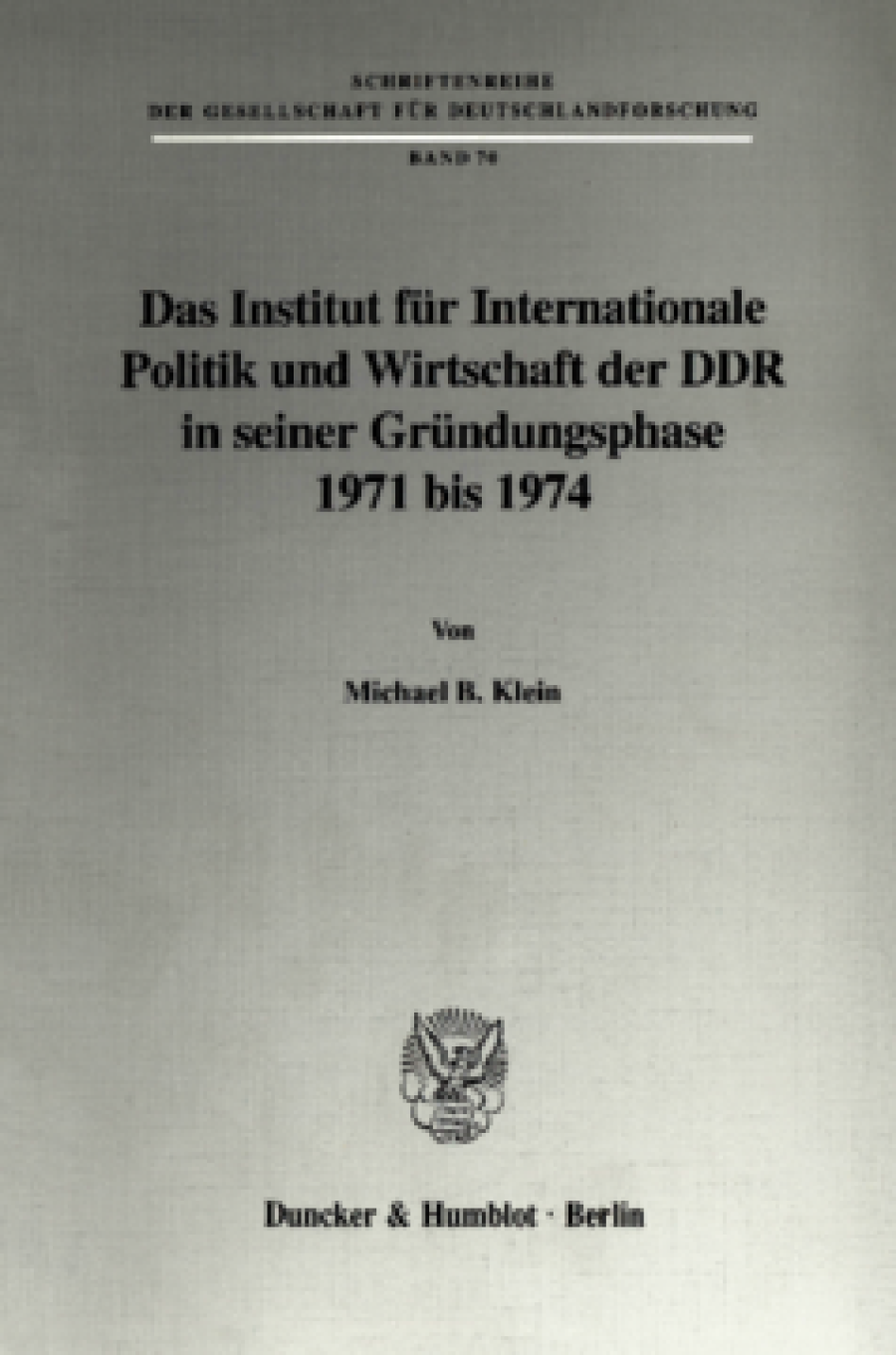Das Institut für Internationale Politik und Wirtschaft der DDR in seiner Gründungsphase 1971 bis 1974