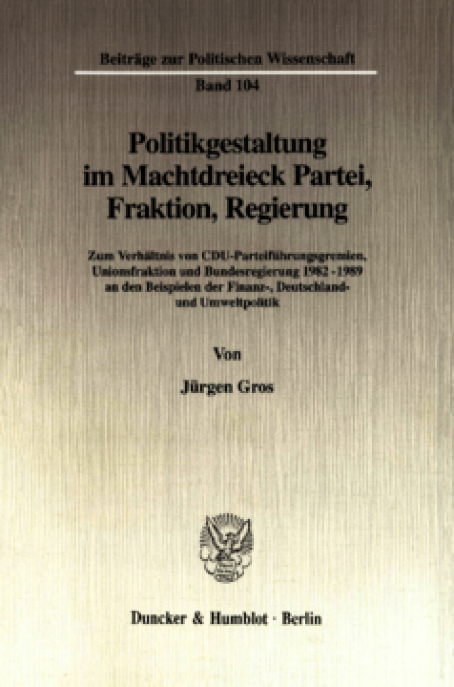 Politikgestaltung im Machtdreieck Partei, Fraktion, Regierung