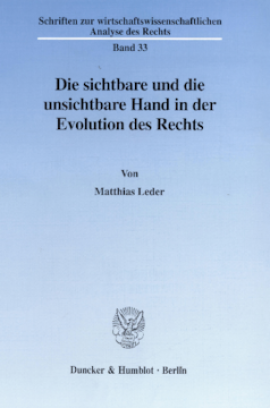 Die sichtbare und die unsichtbare Hand in der Evolution des Rechts