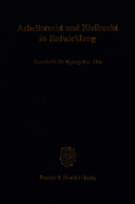 Arbeitsrecht und Zivilrecht in Entwicklung