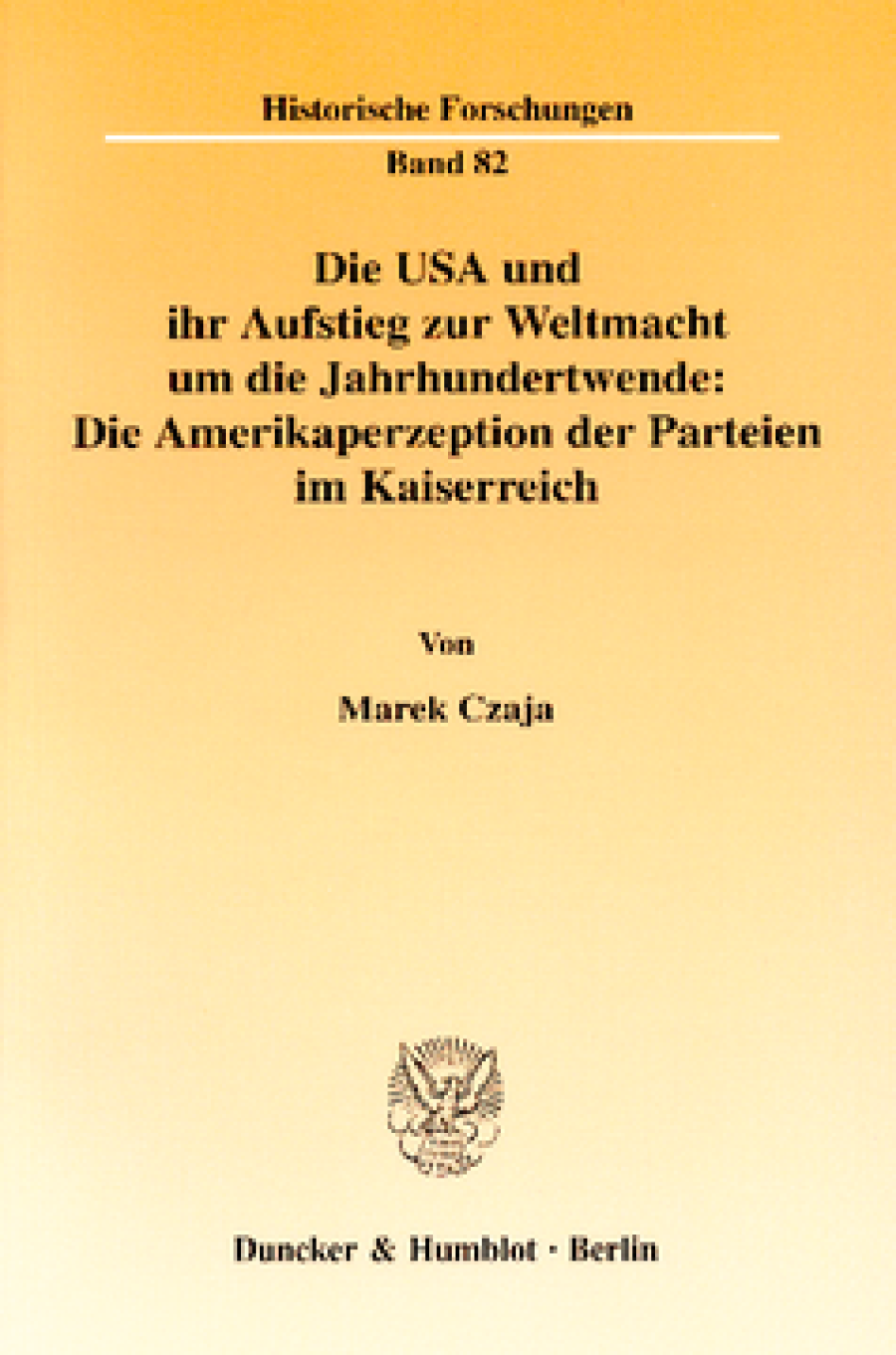 Die USA und ihr Aufstieg zur Weltmacht um die Jahrhundertwende: Die Amerikaperzeption der Parteien im Kaiserreich