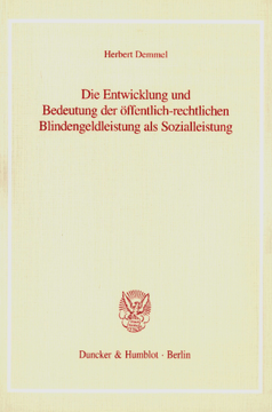 Die Entwicklung und Bedeutung der öffentlich-rechtlichen Blindengeldleistung als Sozialleistung