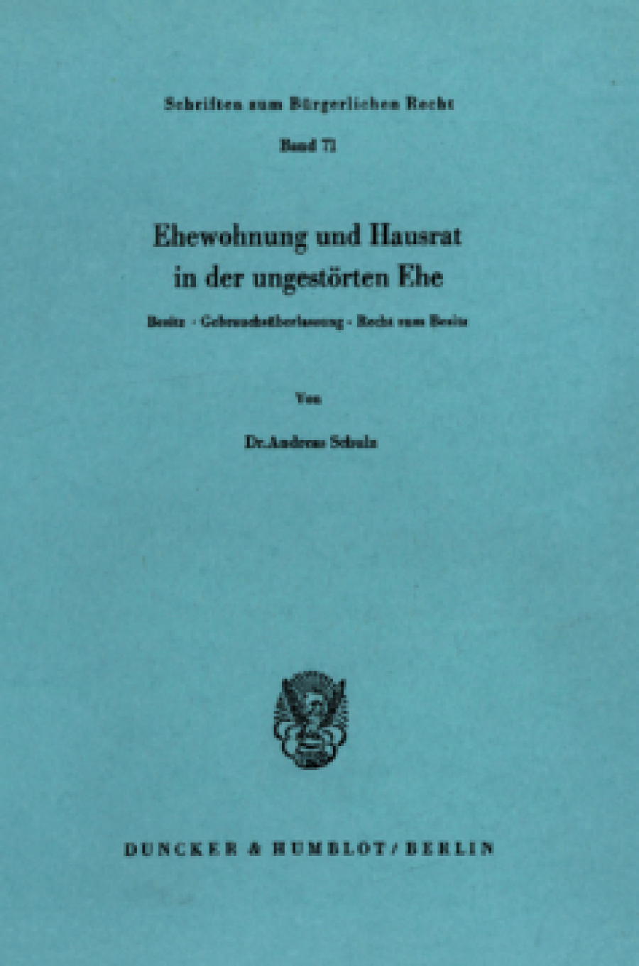 Ehewohnung und Hausrat in der ungestörten Ehe