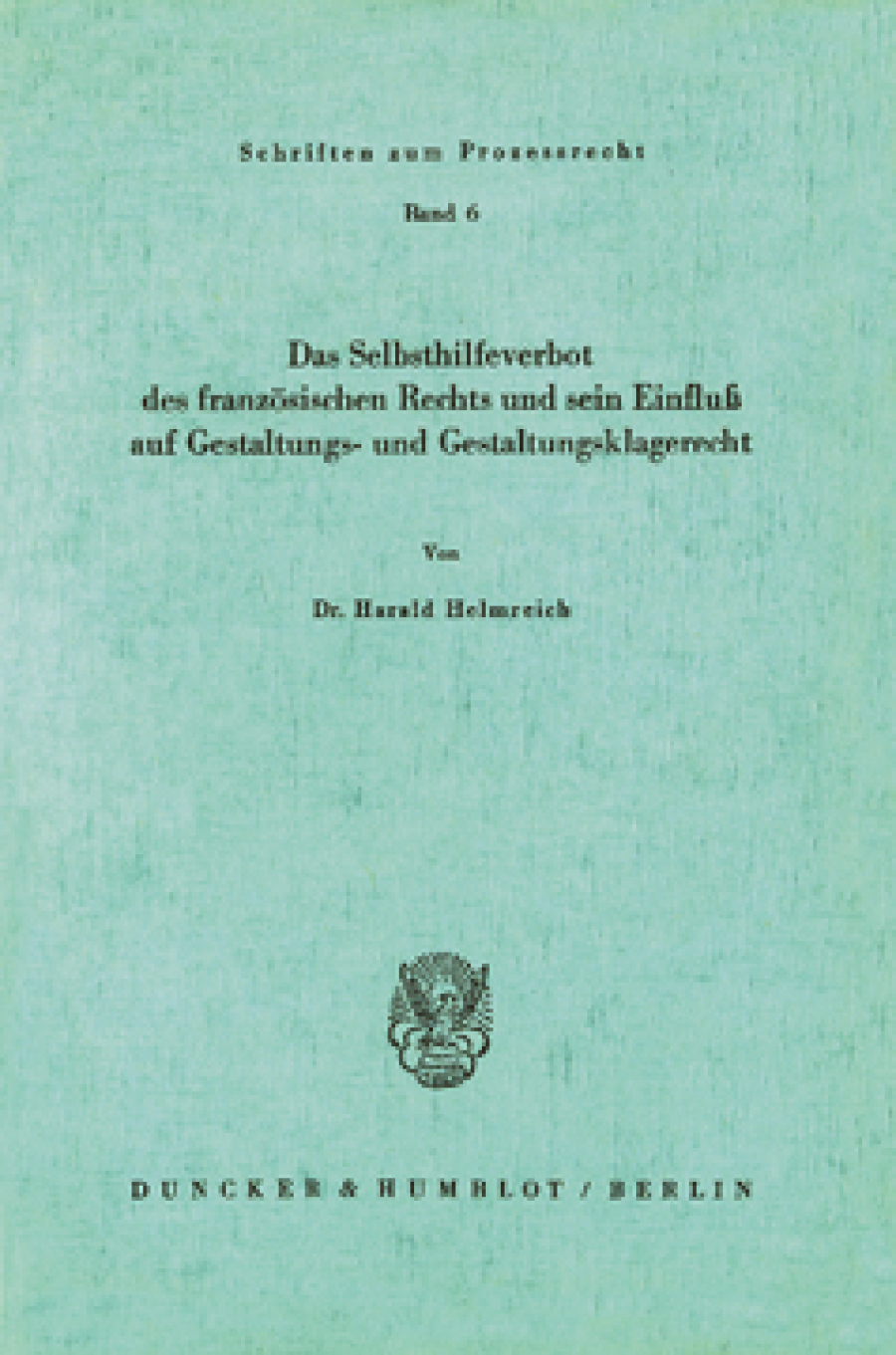 Das Selbsthilfeverbot des französischen Rechts und sein Einfluß auf Gestaltungs- und Gestaltungsklagerecht