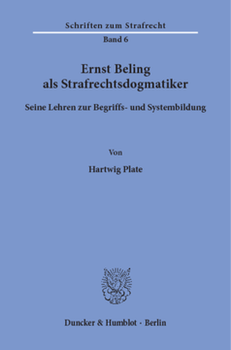 Ernst Beling als Strafrechtsdogmatiker