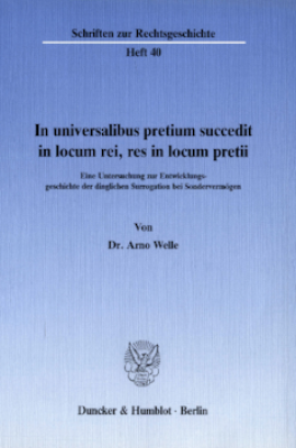 In universalibus pretium succedit in locum rei, res in locum pretii