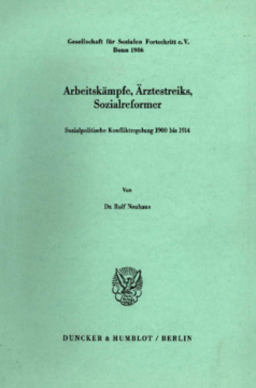 Arbeitskämpfe, Ärztestreiks, Sozialreformer