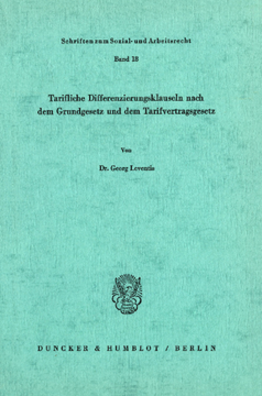 Tarifliche Differenzierungsklauseln nach dem Grundgesetz und dem Tarifvertragsgesetz
