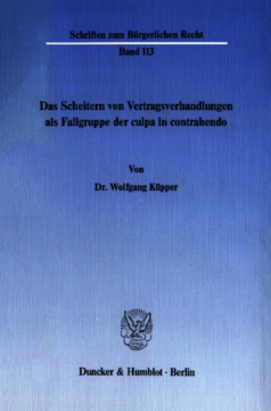 Das Scheitern von Vertragsverhandlungen als Fallgruppe der culpa in contrahendo