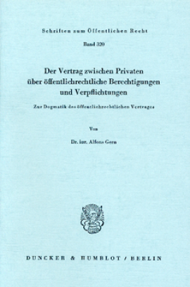 Der Vertrag zwischen Privaten über öffentlich-rechtliche Berechtigungen und Verpflichtungen