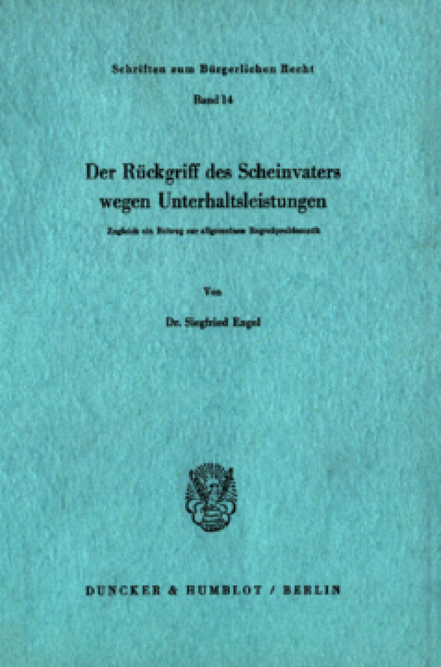 Der Rückgriff des Scheinvaters wegen Unterhaltsleistungen