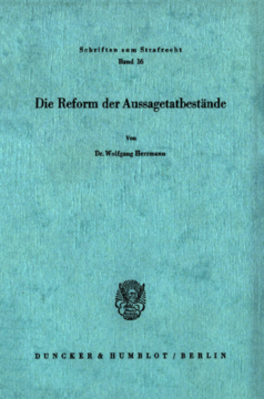 Die Reform der Aussagetatbestände