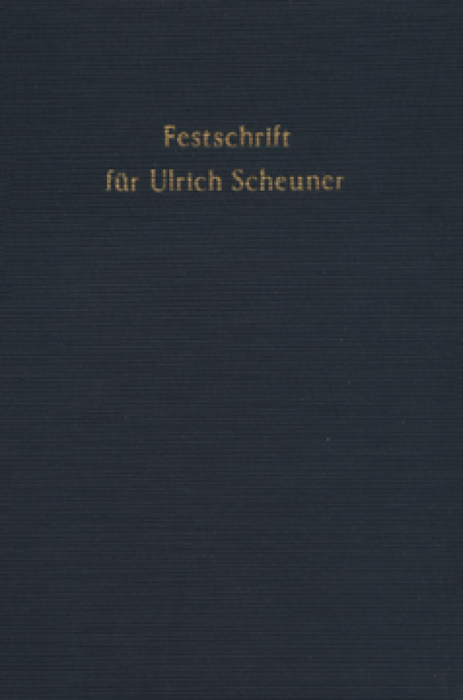 Festschrift für Ulrich Scheuner zum 70. Geburtstag