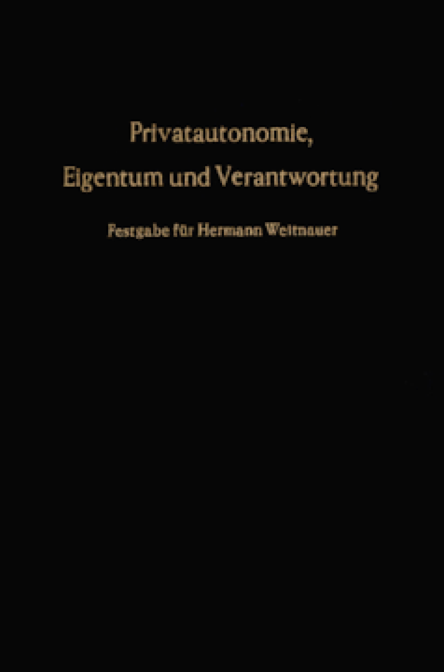 Privatautonomie, Eigentum und Verantwortung