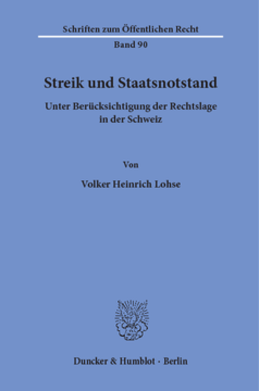 Streik und Staatsnotstand unter Berücksichtigung der Rechtslage in der Schweiz