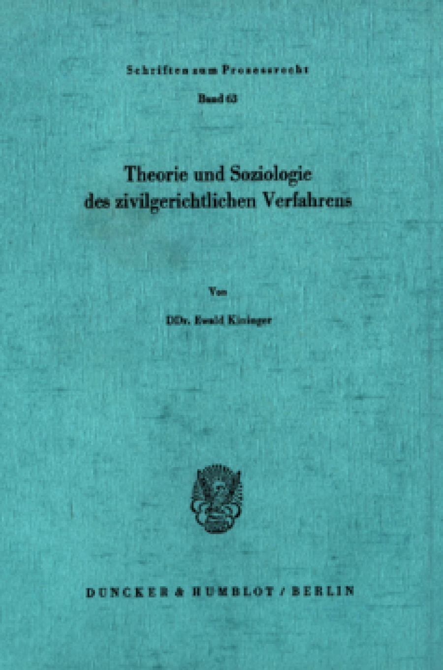Theorie und Soziologie des zivilgerichtlichen Verfahrens