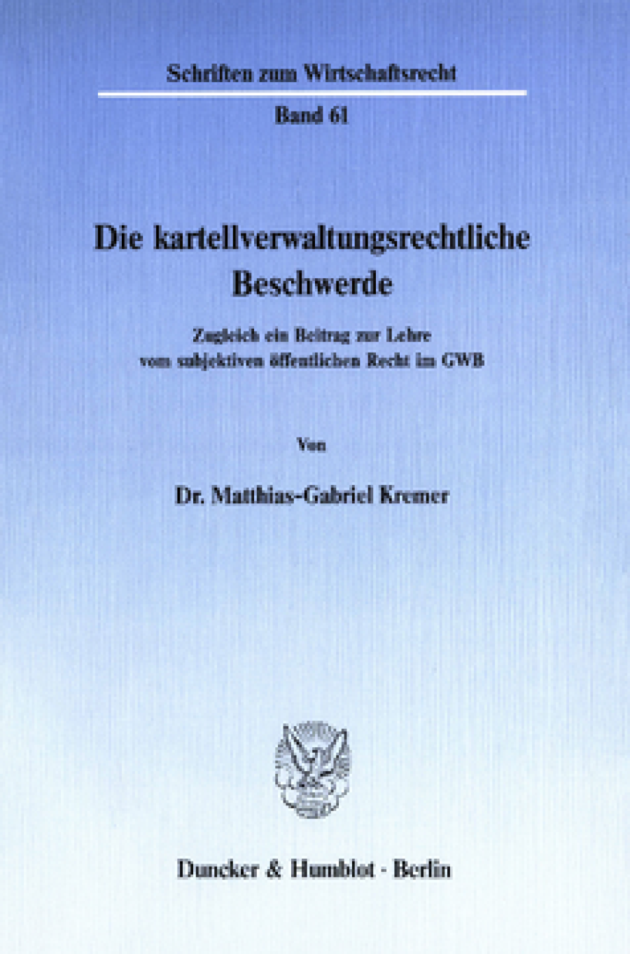 Die kartellverwaltungsrechtliche Beschwerde