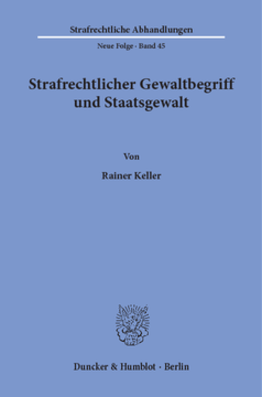 Strafrechtlicher Gewaltbegriff und Staatsgewalt