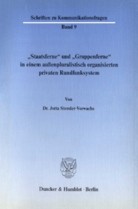 »Staatsferne« und »Gruppenferne« in einem außenpluralistisch organisierten privaten Rundfunksystem